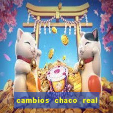 cambios chaco real x guarani